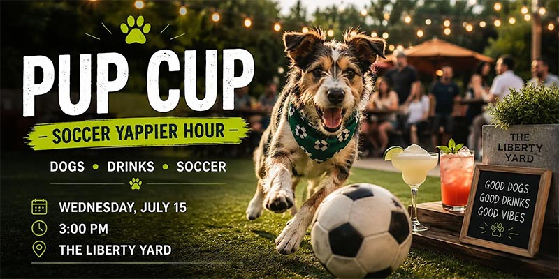 Energetic dog wearing a green bandana runs toward a soccer ball in a lively outdoor event. Sign reads 'Pup Cup: Soccer Yappier Hour' with details below.